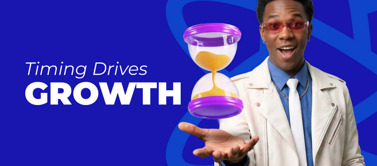 Timing Drives Growth